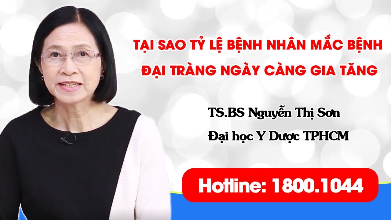 THVL1 - Tại sao tỷ lệ bệnh nhân mắc bệnh đại tràng ngày càng gia tăng