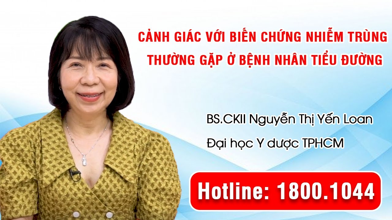 THVL1 - Cảnh giác với biến chứng nhiễm trùng thường gặp ở bệnh nhân tiểu đường